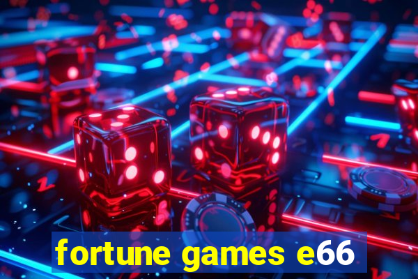 fortune games e66